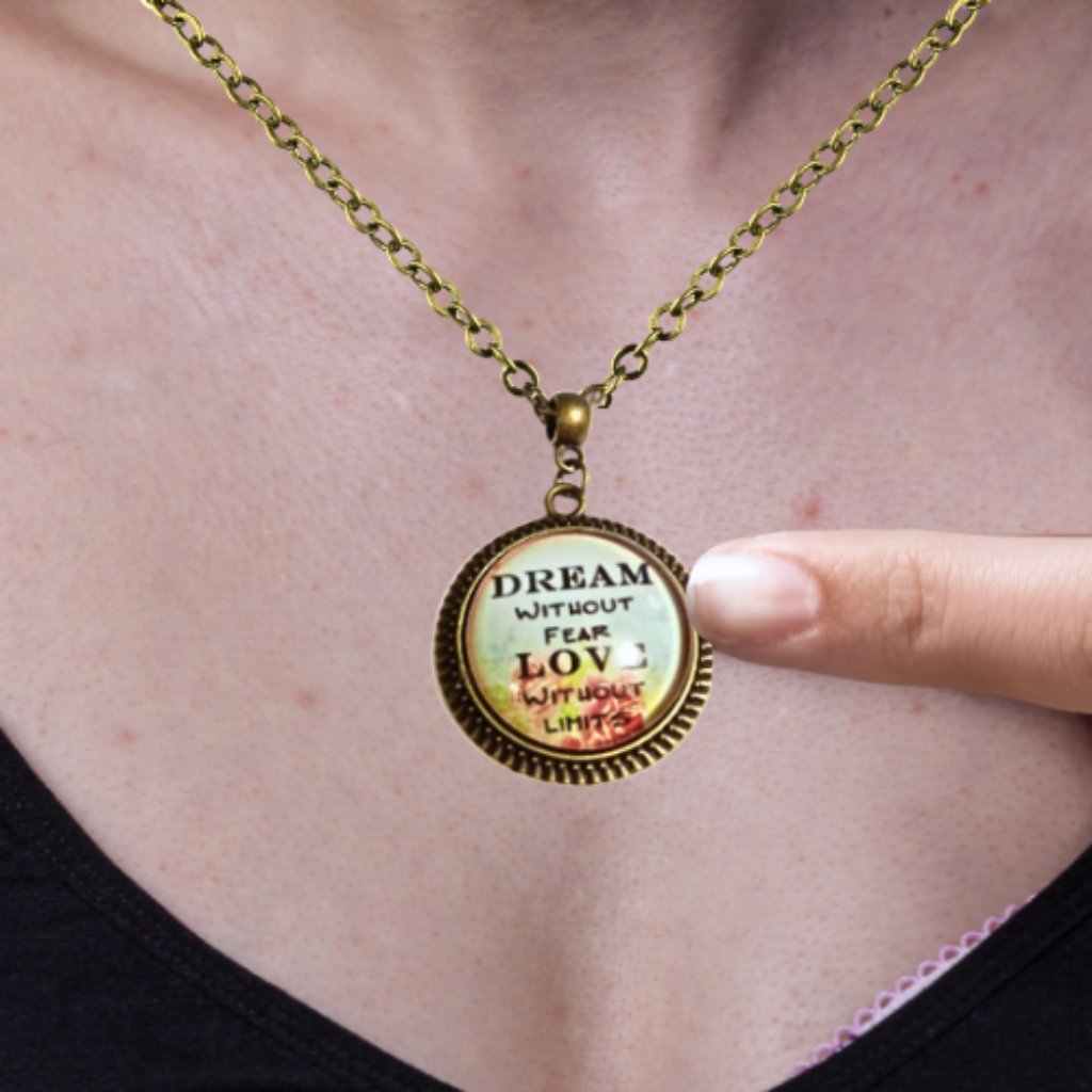 Dream Without Fear Love Without Limits Necklace 25$